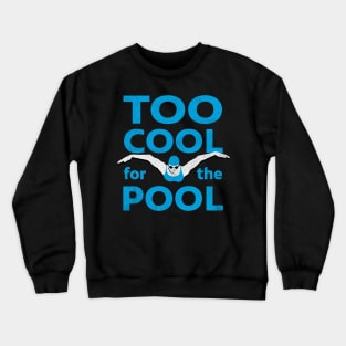 Womens Too Cool For The Pool Swim Crewneck Sweatshirt